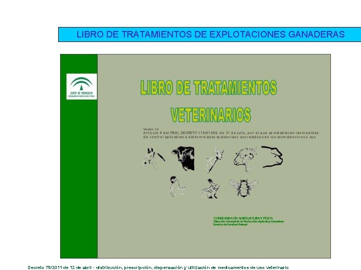  LIBRO DE TRATAMIENTOS DE EXPLOTACIONES GANADERAS Decreto 79/2011 de 12 de abril -