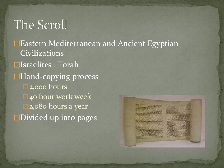 The Scroll �Eastern Mediterranean and Ancient Egyptian Civilizations �Israelites : Torah �Hand-copying process �