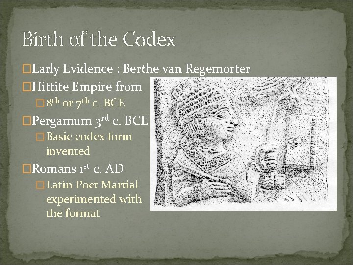 Birth of the Codex �Early Evidence : Berthe van Regemorter �Hittite Empire from �