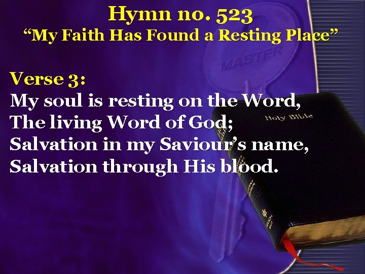 Hymn no. 523 “My Faith Has Found a Resting Place” Verse 3: My soul