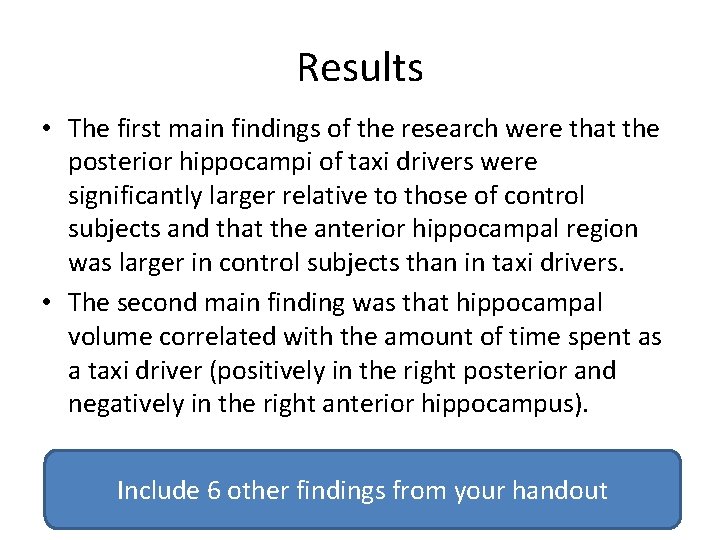 Results • The first main findings of the research were that the posterior hippocampi
