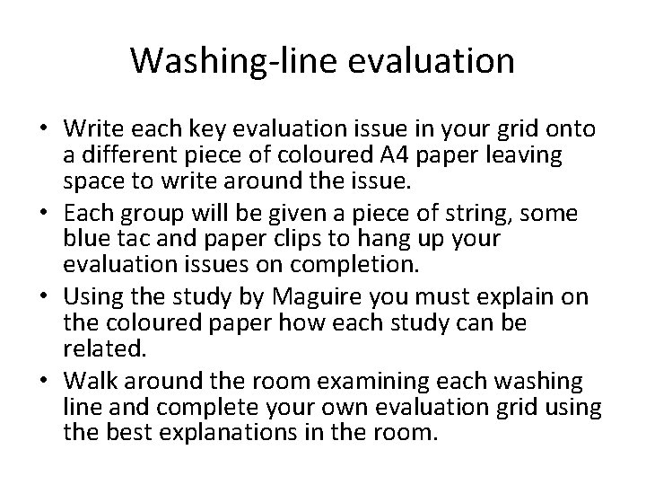Washing-line evaluation • Write each key evaluation issue in your grid onto a different
