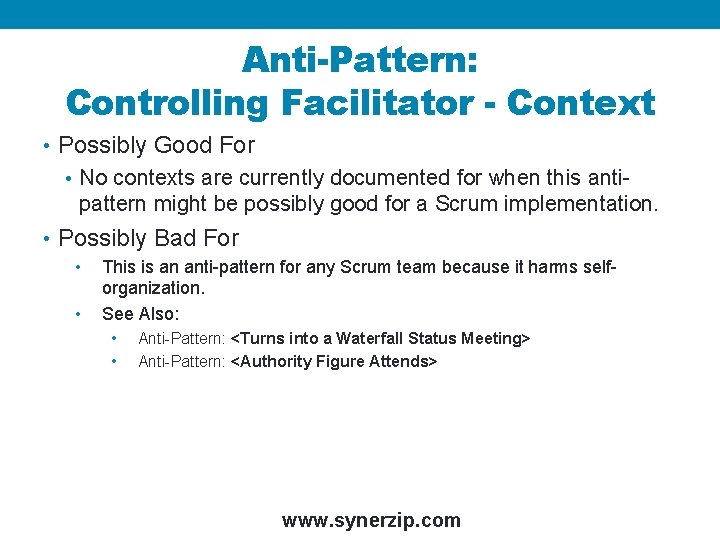 Anti-Pattern: Controlling Facilitator - Context • Possibly Good For • No contexts are currently