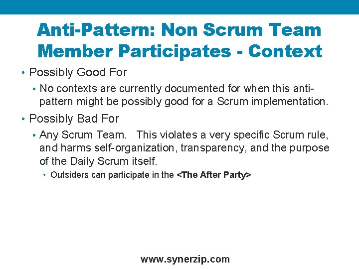 Anti-Pattern: Non Scrum Team Member Participates - Context • Possibly Good For • No