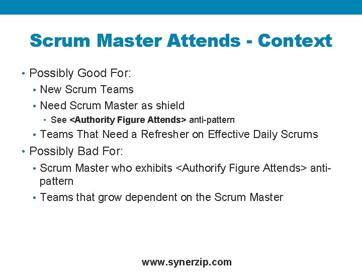 Scrum Master Attends - Context • Possibly Good For: • New Scrum Teams •