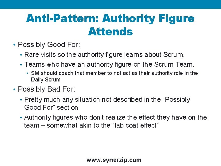 Anti-Pattern: Authority Figure Attends • Possibly Good For: • Rare visits so the authority