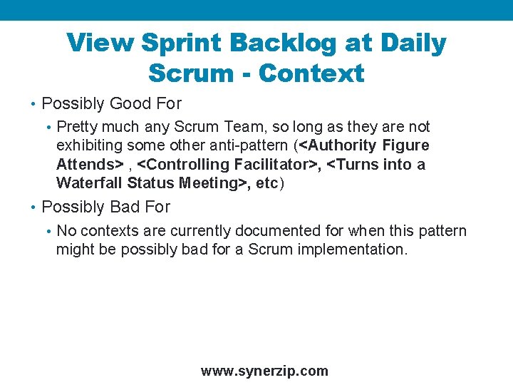 View Sprint Backlog at Daily Scrum - Context • Possibly Good For • Pretty