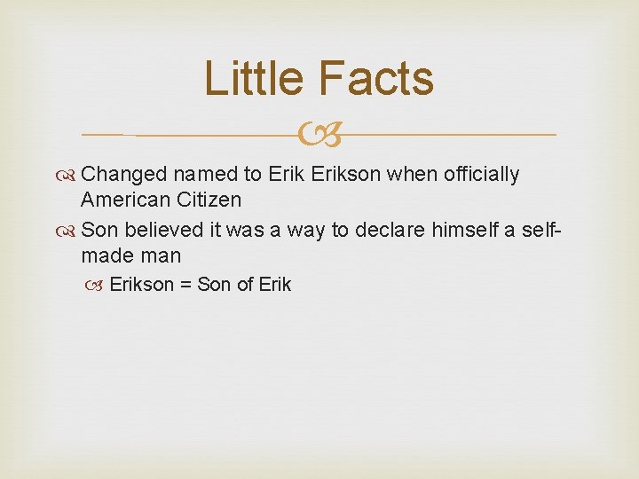 Little Facts Changed named to Erikson when officially American Citizen Son believed it was