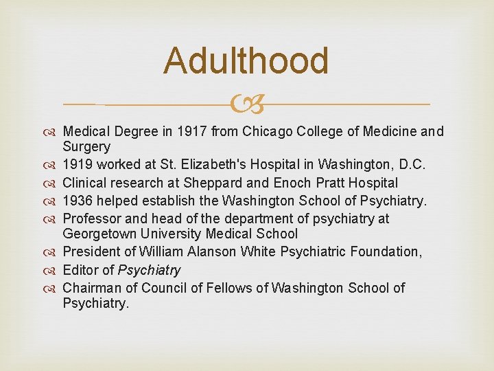 Adulthood Medical Degree in 1917 from Chicago College of Medicine and Surgery 1919 worked