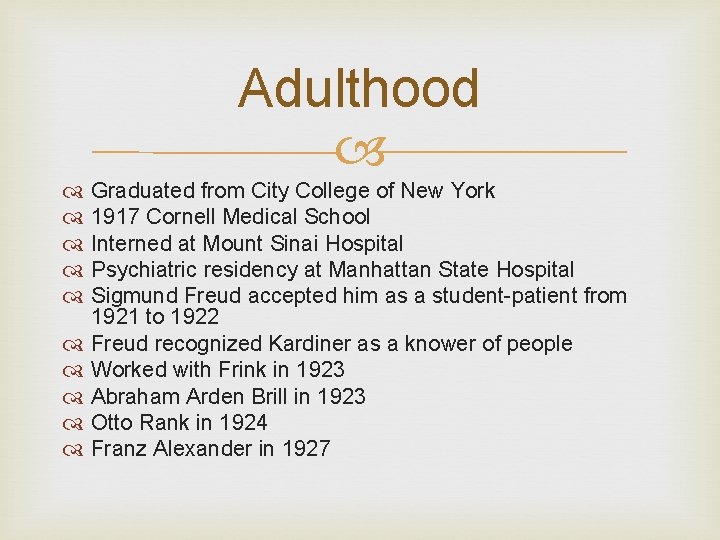 Adulthood Graduated from City College of New York 1917 Cornell Medical School Interned at