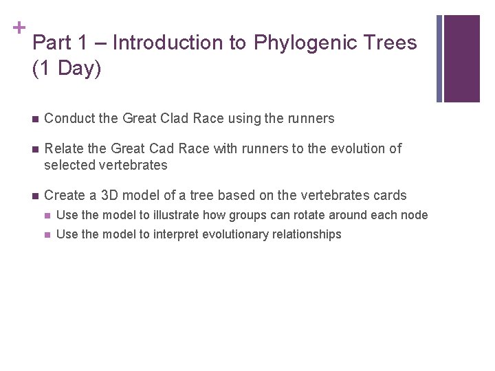 + Part 1 – Introduction to Phylogenic Trees (1 Day) n Conduct the Great