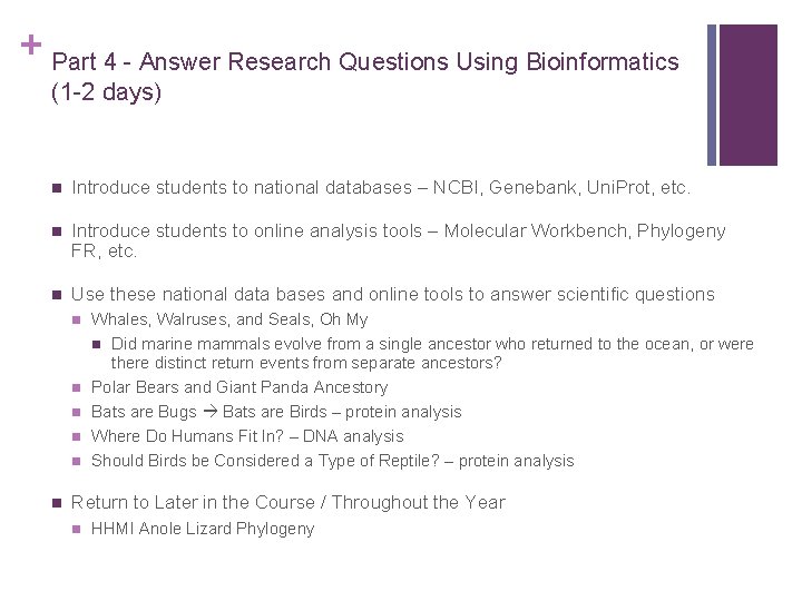 + Part 4 - Answer Research Questions Using Bioinformatics (1 -2 days) n Introduce