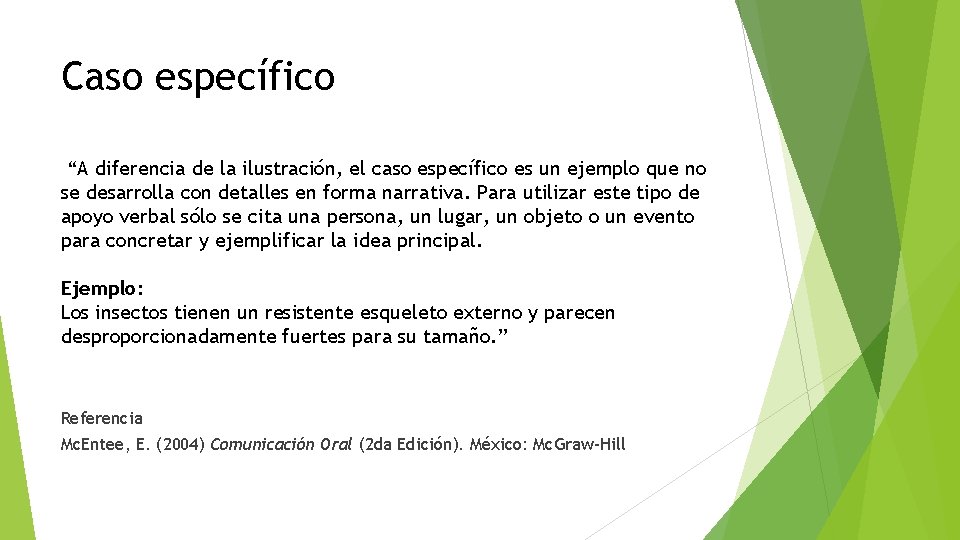 Caso específico “A diferencia de la ilustración, el caso específico es un ejemplo que