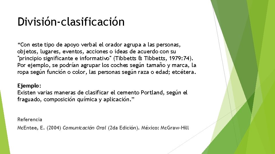 División-clasificación “Con este tipo de apoyo verbal el orador agrupa a las personas, objetos,