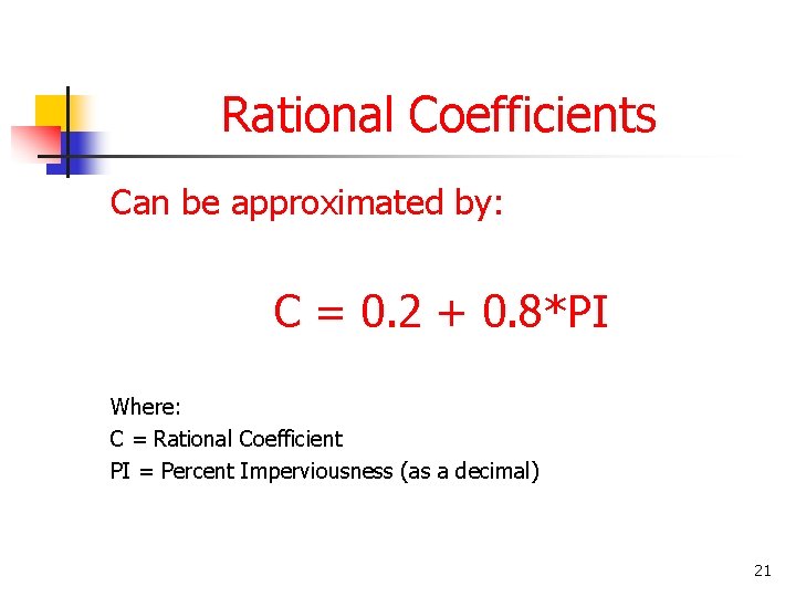 Rational Coefficients Can be approximated by: C = 0. 2 + 0. 8*PI Where: Rational Coefficients Can be approximated by: C = 0. 2 + 0. 8*PI Where: