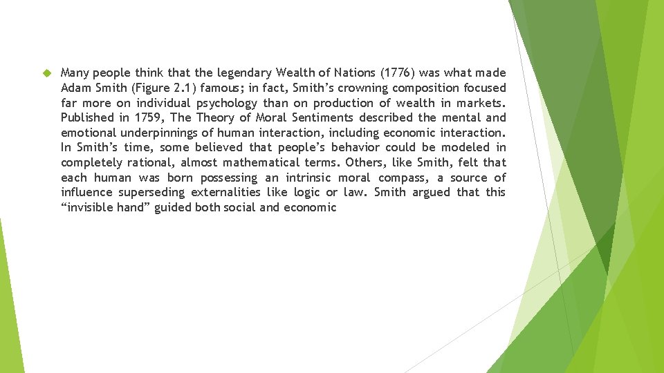  Many people think that the legendary Wealth of Nations (1776) was what made