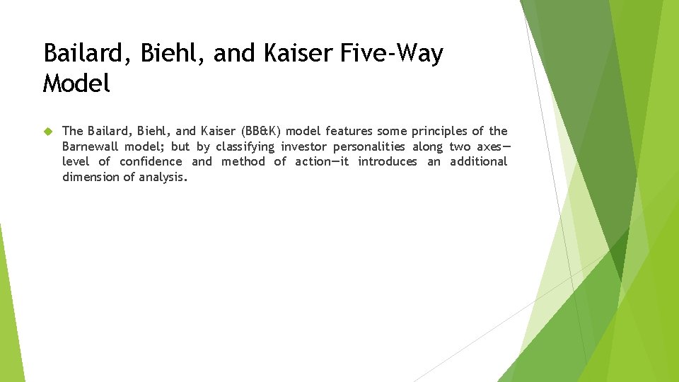 Bailard, Biehl, and Kaiser Five-Way Model The Bailard, Biehl, and Kaiser (BB&K) model features
