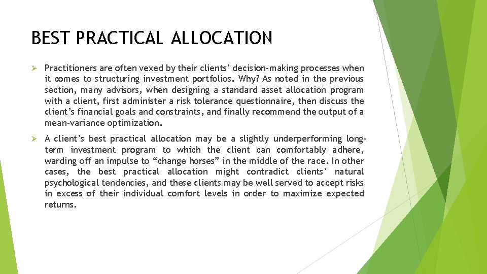 BEST PRACTICAL ALLOCATION Ø Practitioners are often vexed by their clients’ decision-making processes when