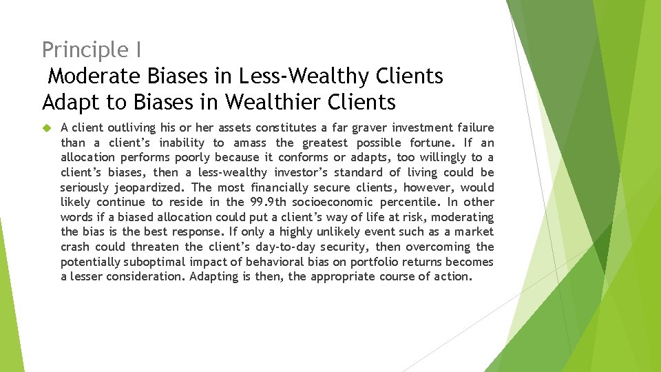 Principle I Moderate Biases in Less-Wealthy Clients Adapt to Biases in Wealthier Clients A