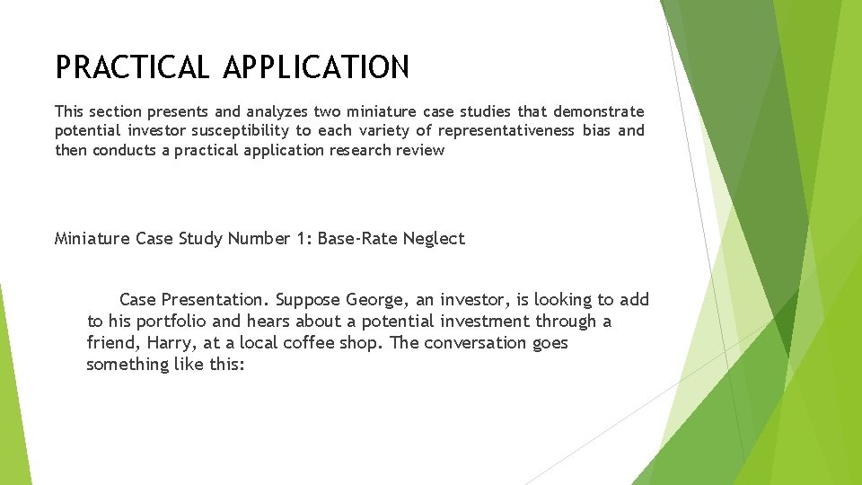 PRACTICAL APPLICATION This section presents and analyzes two miniature case studies that demonstrate potential