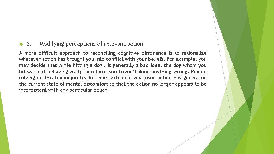  3. Modifying perceptions of relevant action A more difficult approach to reconciling cognitive