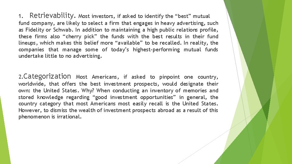 1. Retrievability. Most investors, if asked to identify the “best” mutual fund company, are