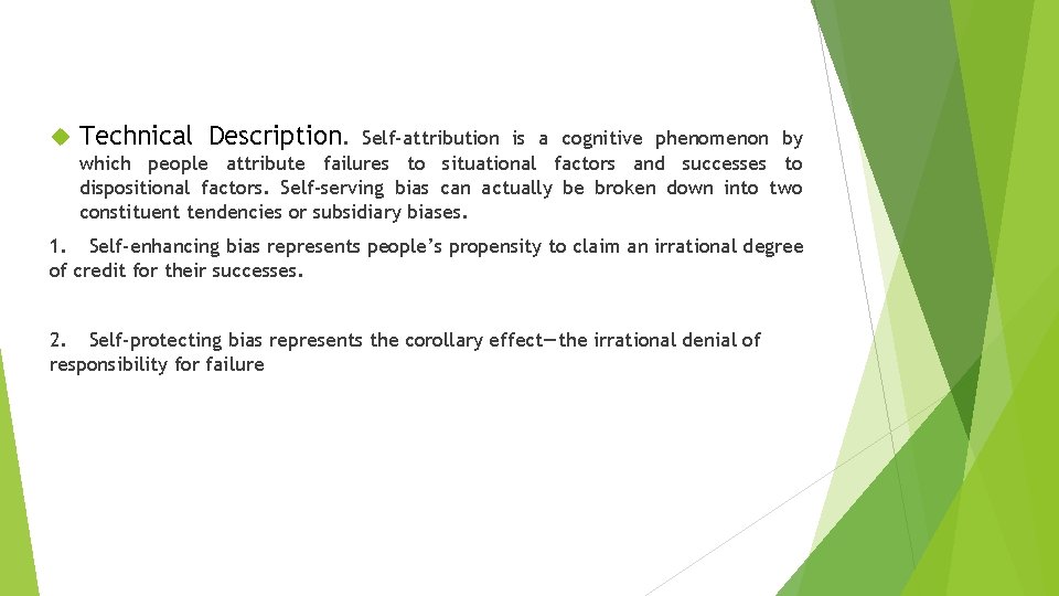  Technical Description. Self-attribution is a cognitive phenomenon by which people attribute failures to