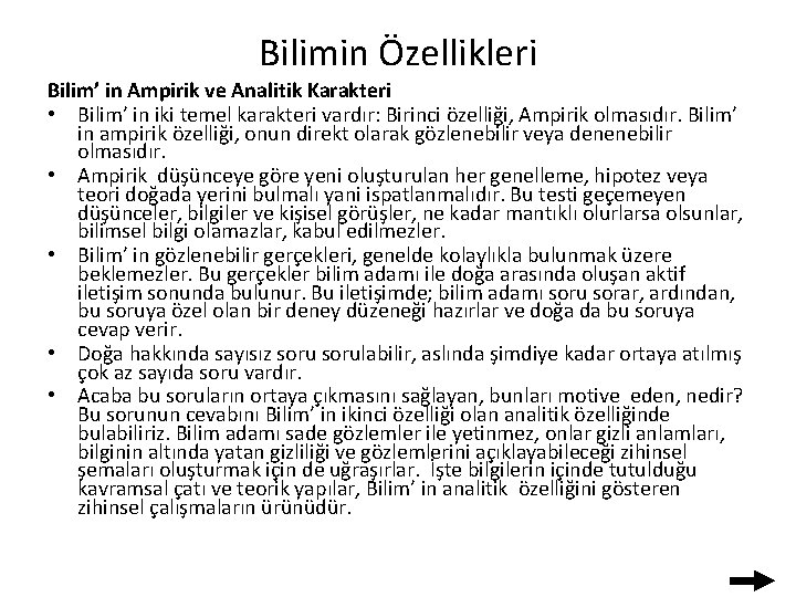 Bilimin Özellikleri Bilim’ in Ampirik ve Analitik Karakteri • Bilim’ in iki temel karakteri