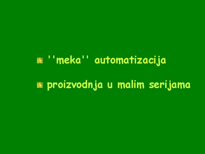 ''meka'' automatizacija proizvodnja u malim serijama 