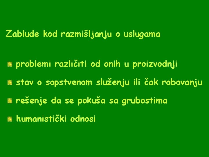 Zablude kod razmišljanju o uslugama problemi različiti od onih u proizvodnji stav o sopstvenom