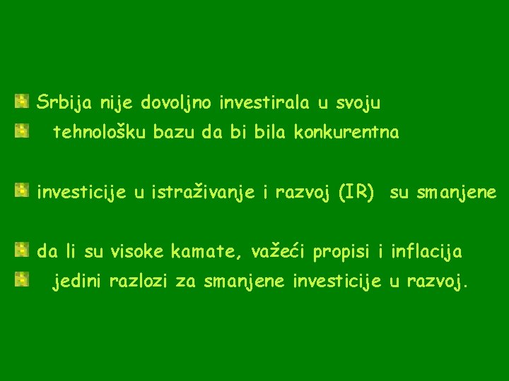 Srbija nije dovoljno investirala u svoju tehnološku bazu da bi bila konkurentna investicije u