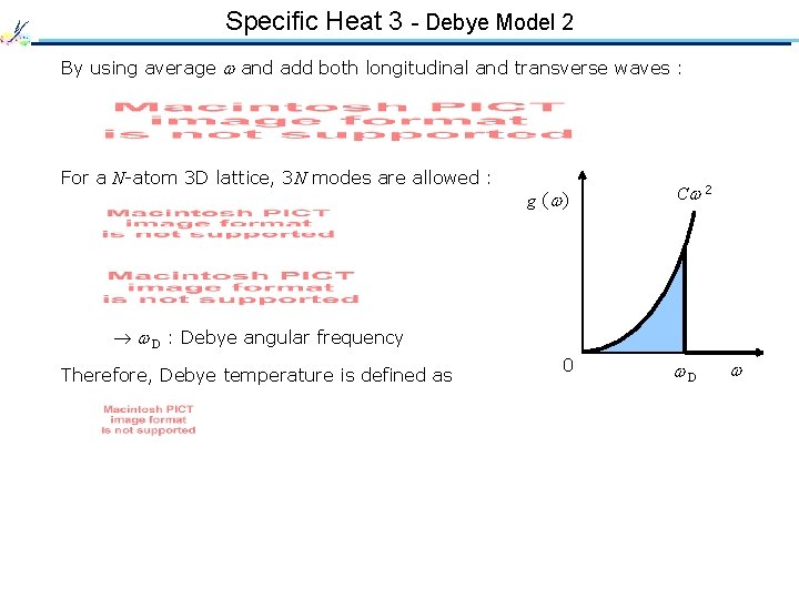 Specific Heat 3 - Debye Model 2 By using average and add both longitudinal