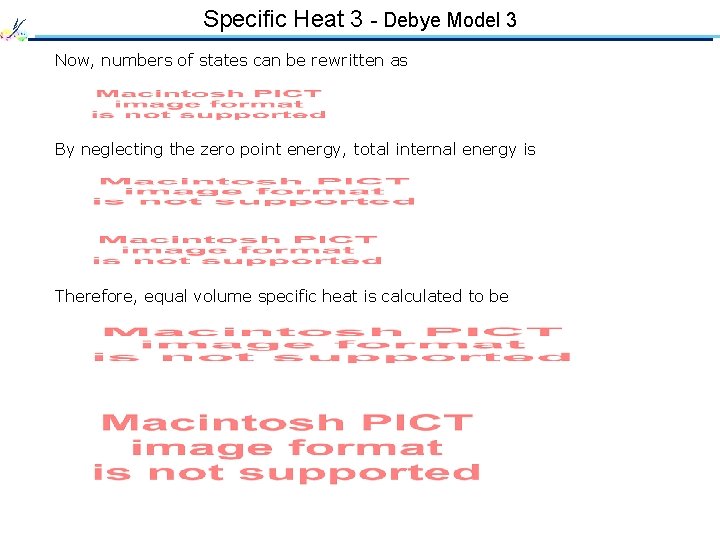 Specific Heat 3 - Debye Model 3 Now, numbers of states can be rewritten