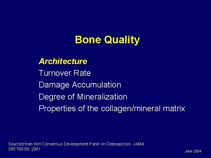 Bone Quality Architecture Turnover Rate Damage Accumulation Degree of Mineralization Properties of the collagen/mineral