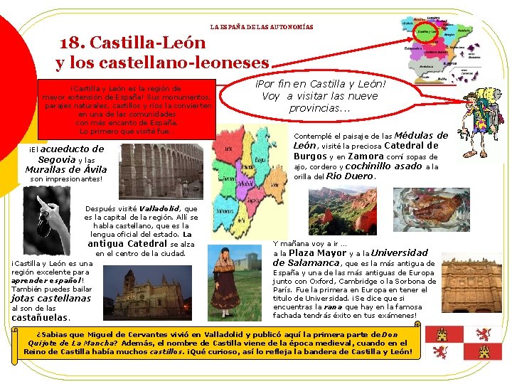 LA ESPAÑA DE LAS AUTONOMÍAS 18. Castilla-León y los castellano-leoneses ¡Castilla y León es