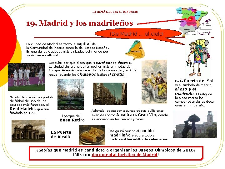 LA ESPAÑA DE LAS AUTONOMÍAS 19. Madrid y los madrileños ¡De Madrid … al