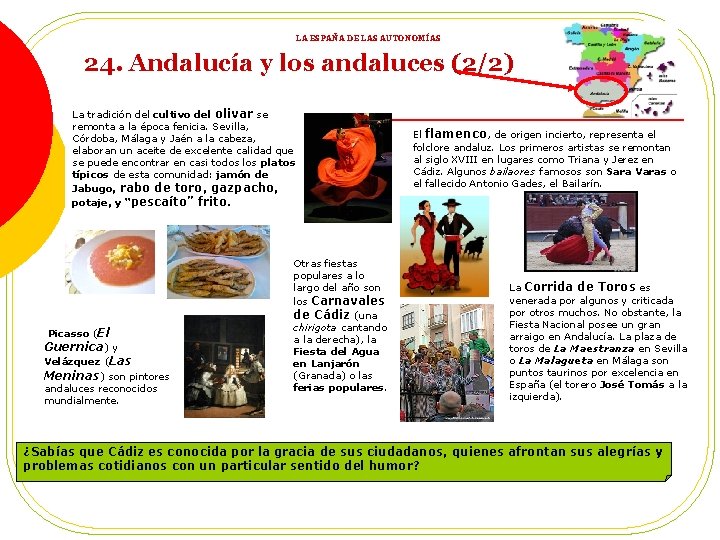 LA ESPAÑA DE LAS AUTONOMÍAS 24. Andalucía y los andaluces (2/2) La tradición del