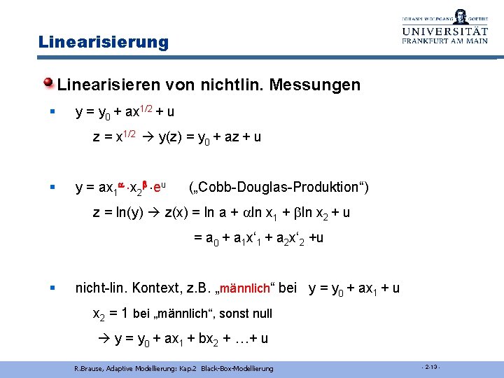 Linearisierung Linearisieren von nichtlin. Messungen § y = y 0 + ax 1/2 +