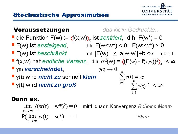 Stochastische Approximation Voraussetzungen das klein Gedruckte. . . § die Funktion F(w) : =