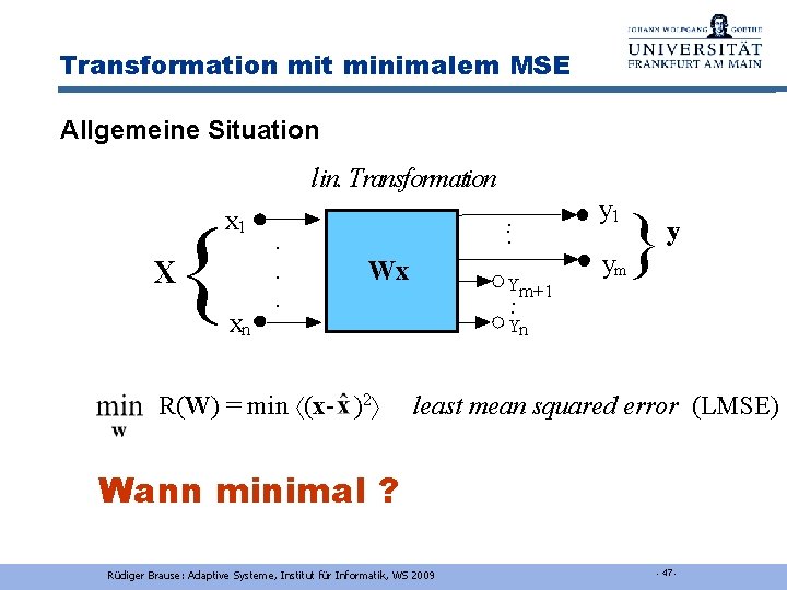 Transformation mit minimalem MSE Allgemeine Situation l in . T r a n sf