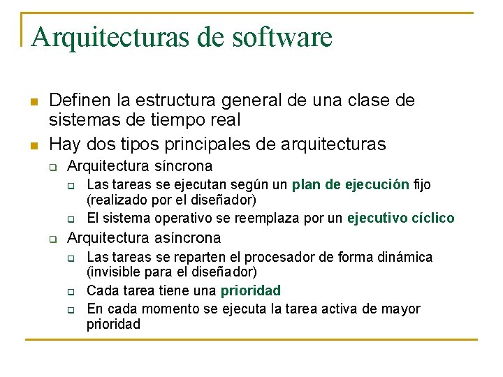 Arquitecturas de software n n Definen la estructura general de una clase de sistemas