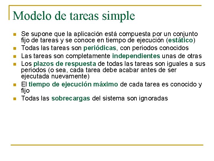 Modelo de tareas simple n n n Se supone que la aplicación está compuesta