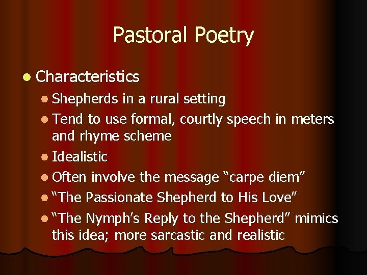 Pastoral Poetry l Characteristics l Shepherds in a rural setting l Tend to use