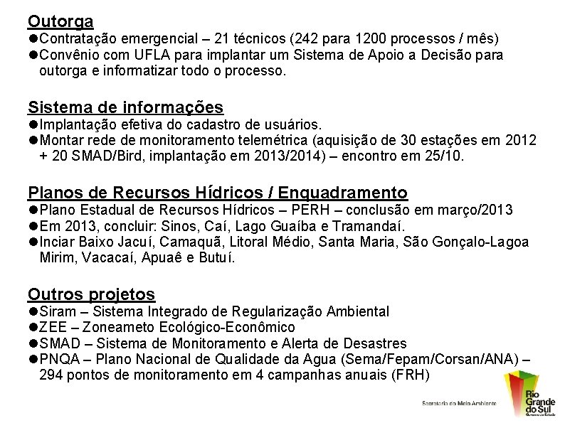 Outorga Contratação emergencial – 21 técnicos (242 para 1200 processos / mês) Convênio com