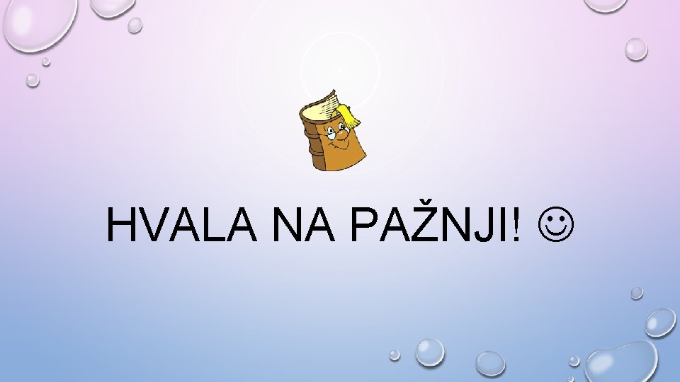 HVALA NA PAŽNJI! 