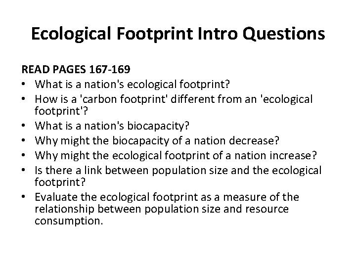 Ecological Footprint Intro Questions READ PAGES 167 -169 • What is a nation's ecological