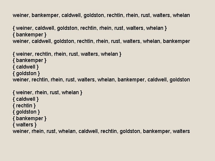 weiner, bankemper, caldwell, goldston, rechtin, rhein, rust, walters, whelan { weiner, caldwell, goldston, rechtin,