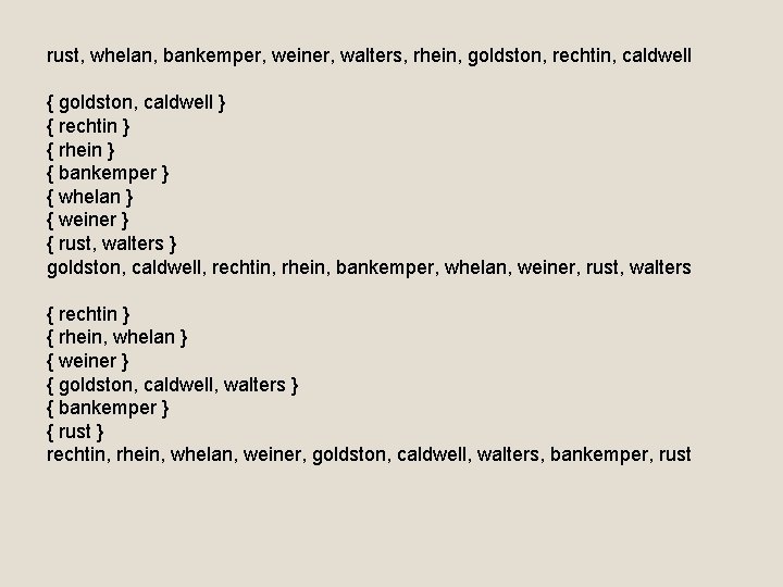 rust, whelan, bankemper, weiner, walters, rhein, goldston, rechtin, caldwell { goldston, caldwell } {