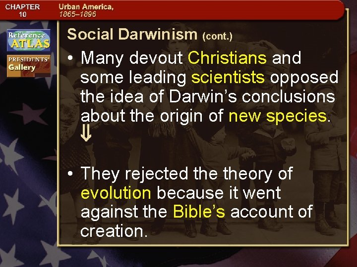 Social Darwinism (cont. ) • Many devout Christians and some leading scientists opposed the