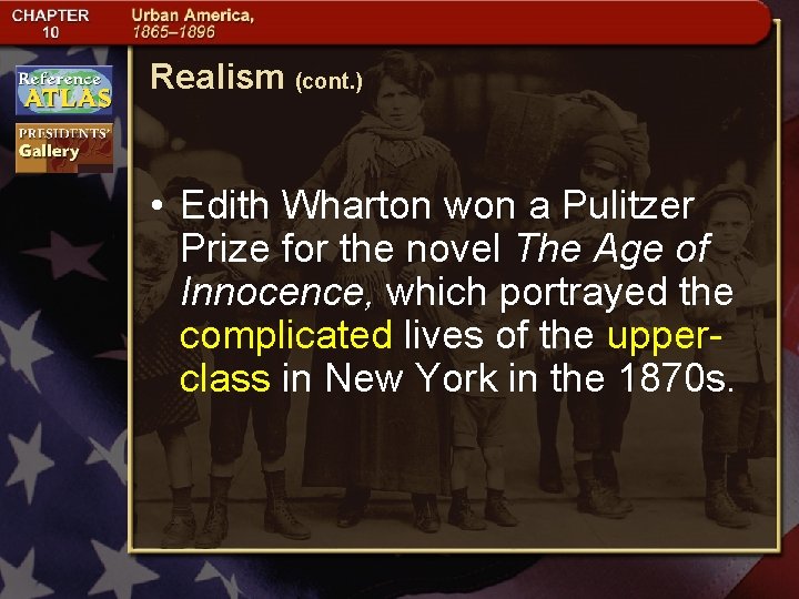 Realism (cont. ) • Edith Wharton won a Pulitzer Prize for the novel The